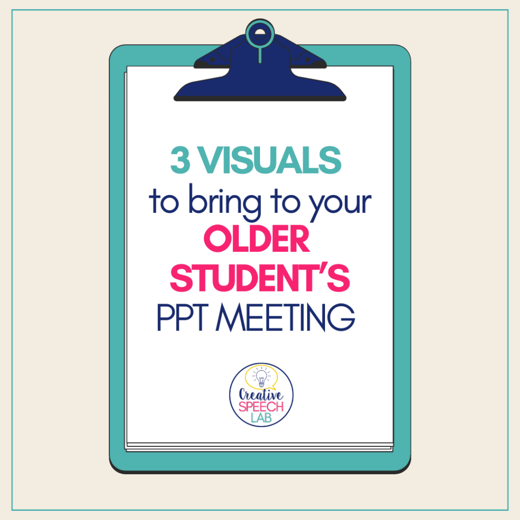 Clipboard showing the text: 3 Visuals to bring to your older student's PPT meetings